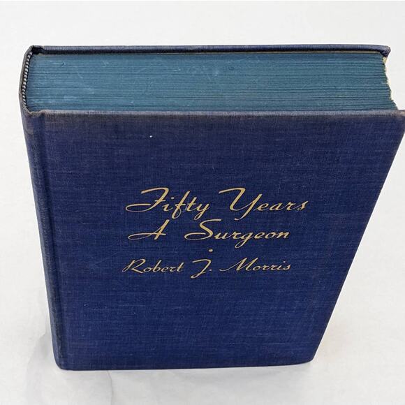 Fifty Years A Surgeon By Robert T. Morris M.D. Vintage First Edition 1935 - Picture 3 of 16